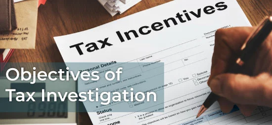 Objectives of Tax Investigation